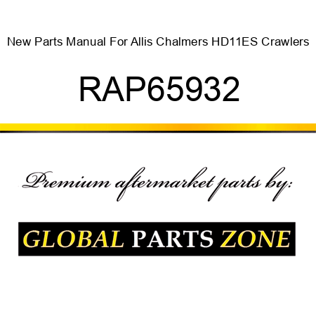 New Parts Manual For Allis Chalmers HD11ES Crawlers RAP65932