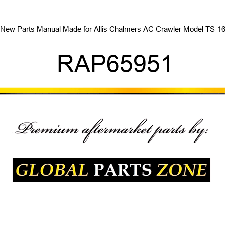 New Parts Manual Made for Allis Chalmers AC Crawler Model TS-16 RAP65951