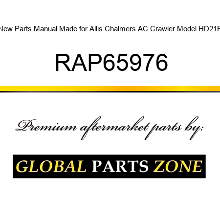 New Parts Manual Made for Allis Chalmers AC Crawler Model HD21P RAP65976