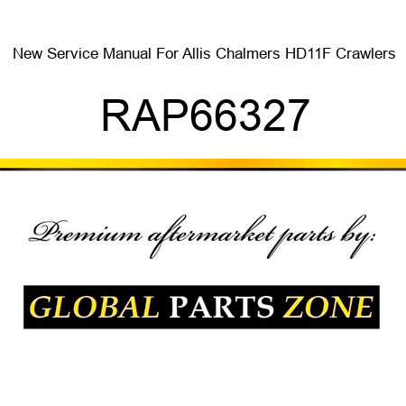 New Service Manual For Allis Chalmers HD11F Crawlers RAP66327
