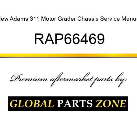 New Adams 311 Motor Grader Chassis Service Manual RAP66469
