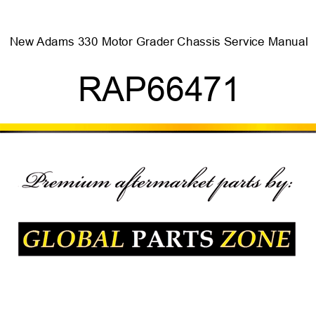 New Adams 330 Motor Grader Chassis Service Manual RAP66471