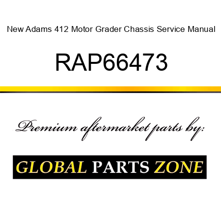 New Adams 412 Motor Grader Chassis Service Manual RAP66473