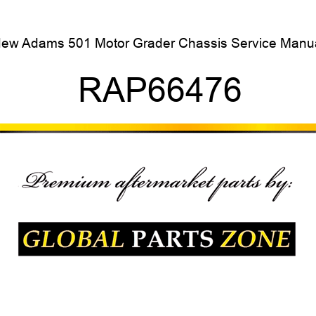 New Adams 501 Motor Grader Chassis Service Manual RAP66476
