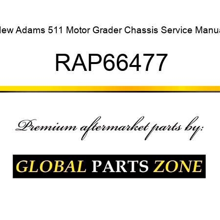 New Adams 511 Motor Grader Chassis Service Manual RAP66477