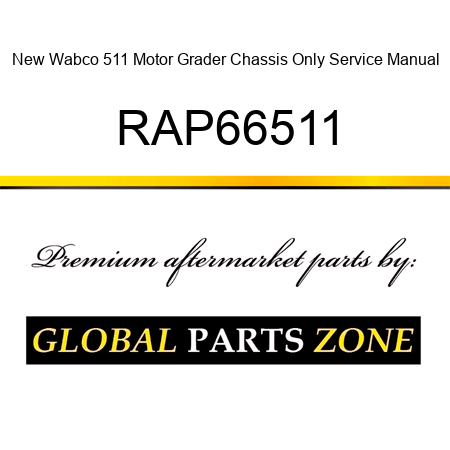 New Wabco 511 Motor Grader Chassis Only Service Manual RAP66511