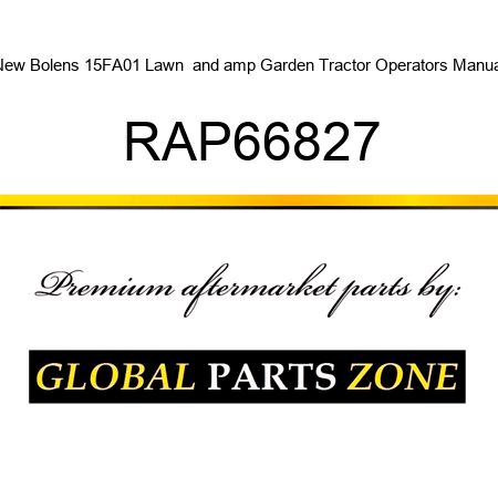 New Bolens 15FA01 Lawn & Garden Tractor Operators Manual RAP66827