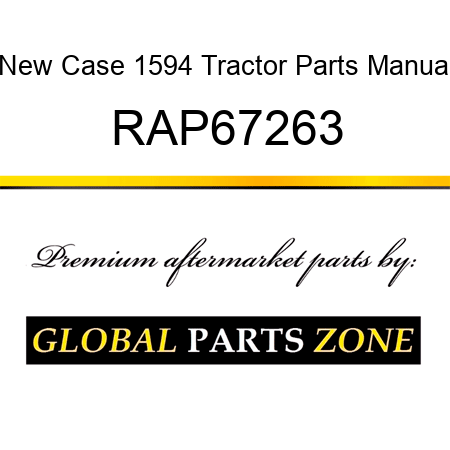 New Case 1594 Tractor Parts Manual RAP67263