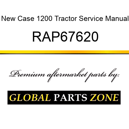 New Case 1200 Tractor Service Manual RAP67620