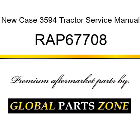 New Case 3594 Tractor Service Manual RAP67708