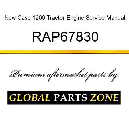 New Case 1200 Tractor Engine Service Manual RAP67830