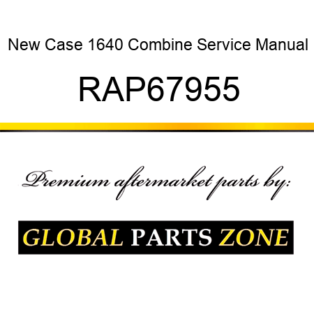 New Case 1640 Combine Service Manual RAP67955