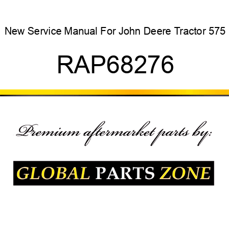 New Service Manual For John Deere Tractor 575 RAP68276