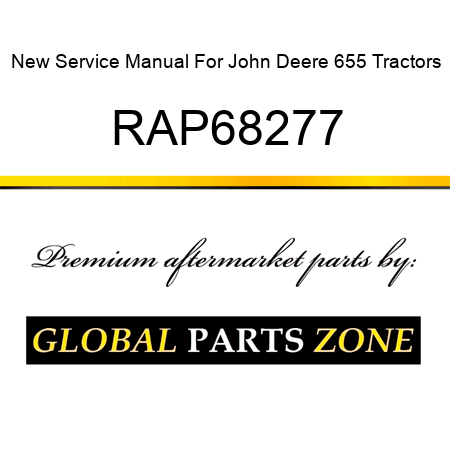 New Service Manual For John Deere 655 Tractors RAP68277