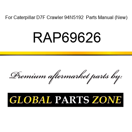 For Caterpillar D7F Crawler 94N5192+ Parts Manual (New) RAP69626