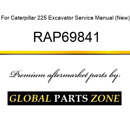 For Caterpillar 225 Excavator Service Manual (New) RAP69841