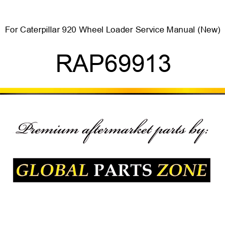 For Caterpillar 920 Wheel Loader Service Manual (New) RAP69913