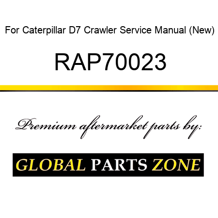 For Caterpillar D7 Crawler Service Manual (New) RAP70023
