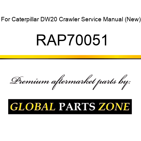 For Caterpillar DW20 Crawler Service Manual (New) RAP70051
