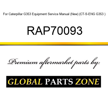 For Caterpillar G353 Equipment Service Manual (New) (CT-S-ENG G353+) RAP70093