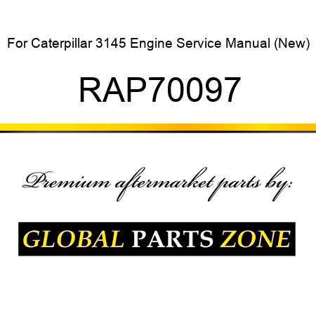 For Caterpillar 3145 Engine Service Manual (New) RAP70097
