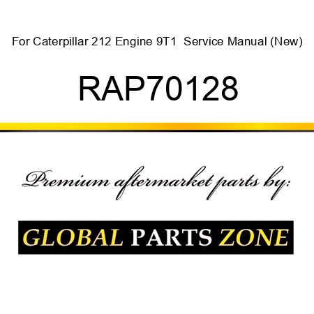 For Caterpillar 212 Engine 9T1+ Service Manual (New) RAP70128