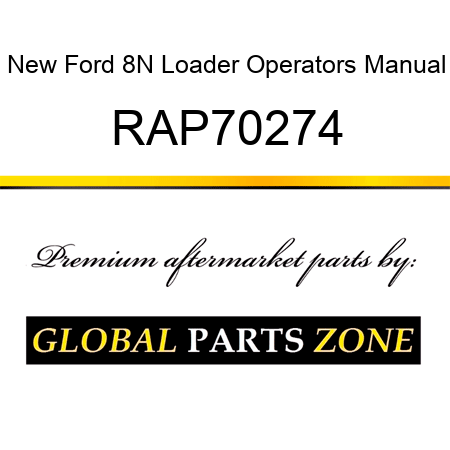 New Ford 8N Loader Operators Manual RAP70274