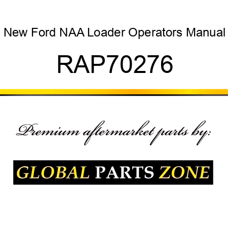 New Ford NAA Loader Operators Manual RAP70276