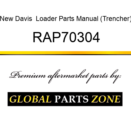 New Davis  Loader Parts Manual (Trencher) RAP70304