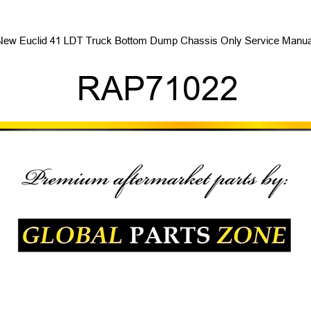 New Euclid 41 LDT Truck Bottom Dump Chassis Only Service Manual RAP71022