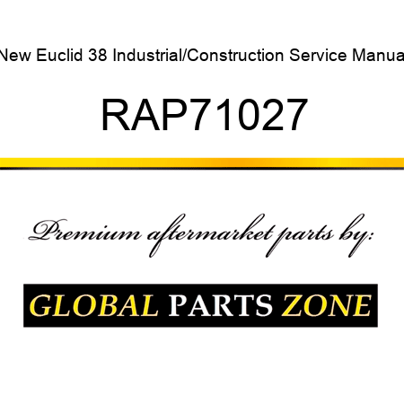 New Euclid 38 Industrial/Construction Service Manual RAP71027