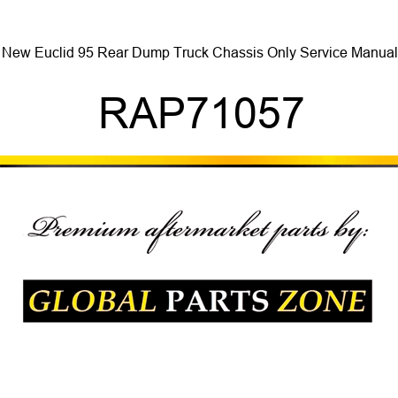 New Euclid 95 Rear Dump Truck Chassis Only Service Manual RAP71057