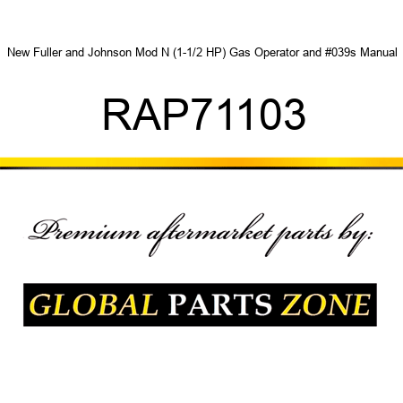 New Fuller and Johnson Mod N (1-1/2 HP) Gas Operator's Manual RAP71103