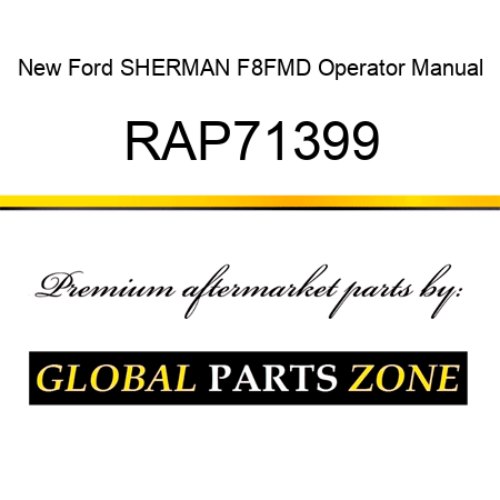 New Ford SHERMAN F8FMD Operator Manual RAP71399