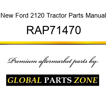 New Ford 2120 Tractor Parts Manual RAP71470