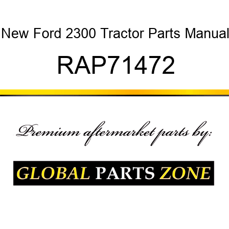 New Ford 2300 Tractor Parts Manual RAP71472