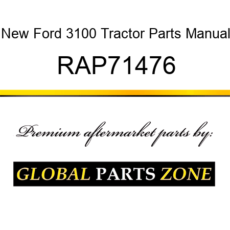 New Ford 3100 Tractor Parts Manual RAP71476