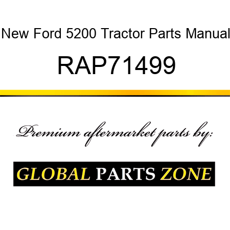 New Ford 5200 Tractor Parts Manual RAP71499