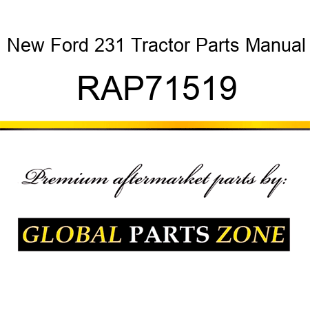 New Ford 231 Tractor Parts Manual RAP71519