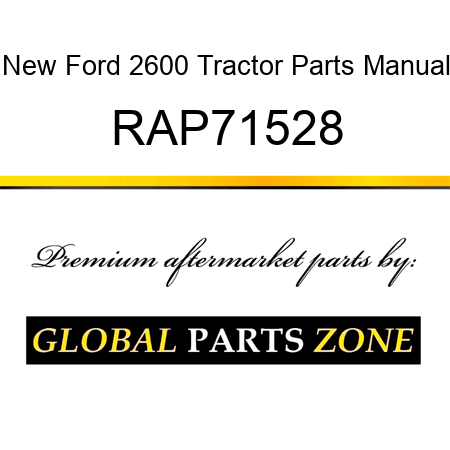 New Ford 2600 Tractor Parts Manual RAP71528