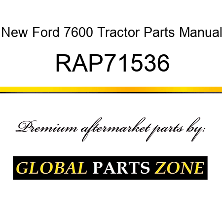 New Ford 7600 Tractor Parts Manual RAP71536