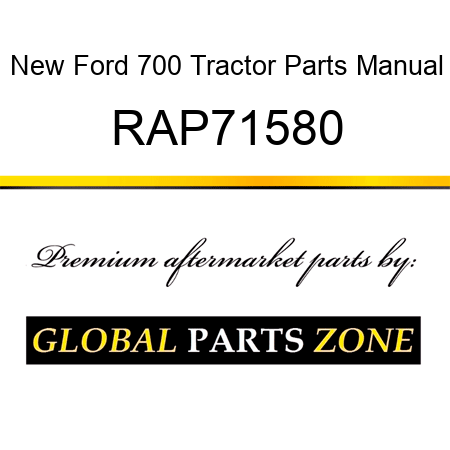 New Ford 700 Tractor Parts Manual RAP71580