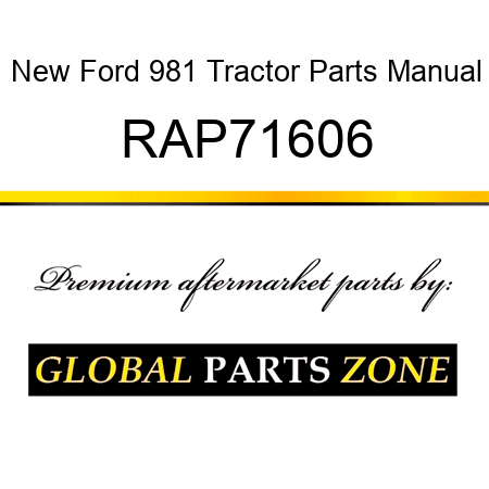 New Ford 981 Tractor Parts Manual RAP71606