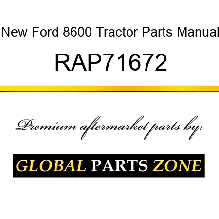 New Ford 8600 Tractor Parts Manual RAP71672