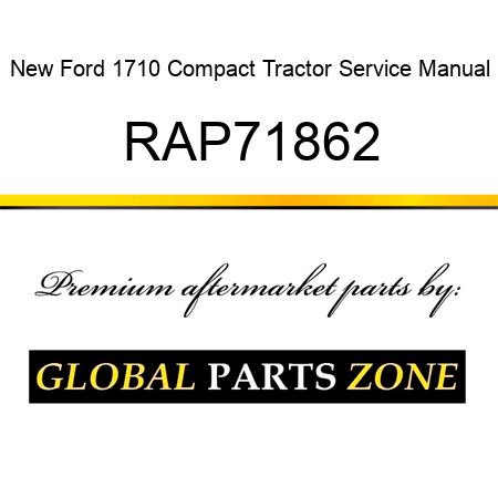 New Ford 1710 Compact Tractor Service Manual RAP71862
