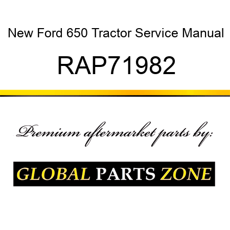New Ford 650 Tractor Service Manual RAP71982