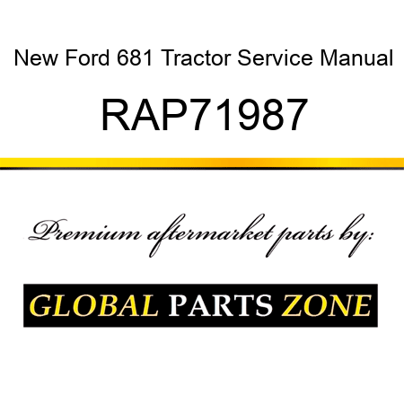 New Ford 681 Tractor Service Manual RAP71987