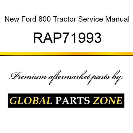 New Ford 800 Tractor Service Manual RAP71993
