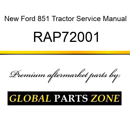 New Ford 851 Tractor Service Manual RAP72001