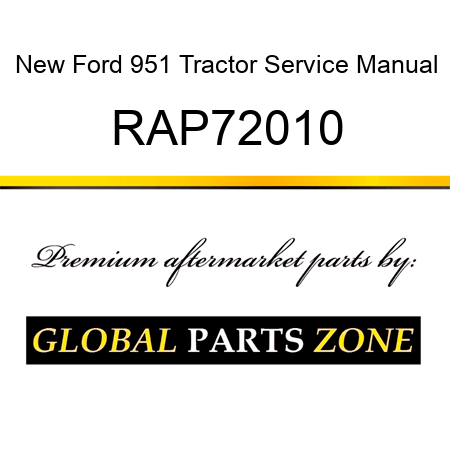 New Ford 951 Tractor Service Manual RAP72010